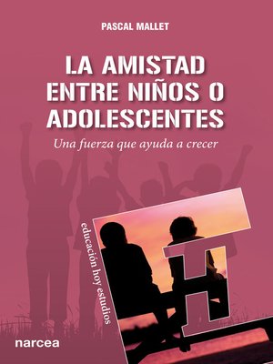 cover image of La amistad entre niños o adolescentes